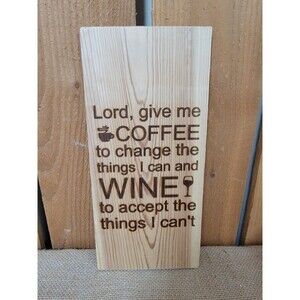 Lord Give Me Coffee To Change Things I Can And Wine to... Bar Home Sign 5.5x12